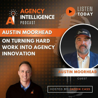 Austin Moorhead On Turning Hard Work Into Agency Innovation