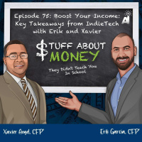 Stuff About Money: Episode 75: Boost Your Income: Key Takeaways from IndieTech with Erik and Xavier