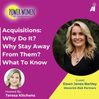 Power Women In Insurance: Acquisitions: Why Do It? Why Stay Away From Them? What To Know