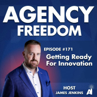 Agency Freedom: E171: Getting Ready For Innovation