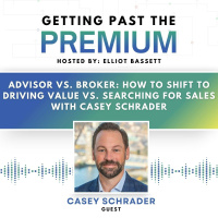 GPP: Advisor vs. Broker: How to Shift to Driving Value vs. Searching for Sales with Casey Schrader