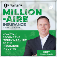 Millionaire Insurance Producer: How to Become the Jerry Maguire of the Insurance Industry
