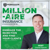 Millionaire Insurance Producer: Embrace the Rejection and Find Your Clients
