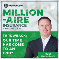 Millionaire Insurance Producer: Throwback: Our Time Has Come to an End?