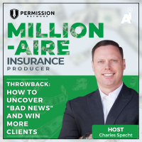 Millionaire Insurance Producer: Throwback: How to Uncover Bad News and Win More Clients