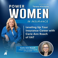 Power Women In Insurance: Leveling Up Your Insurance Career with Carie Ann Roach of IIAT