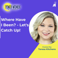 Power Women In Insurance: Where Have I Been? - Lets Catch Up!