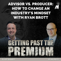 GPP: Advisor vs. Producer: How to Change an Industrys Mindset with Ryan Brott