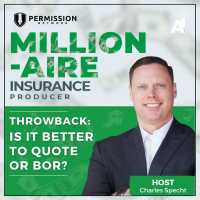 Millionaire Insurance Producer: Throwback: Is It Better To Quote or BOR?