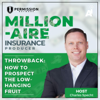 Millionaire Insurance Producer: Throwback: How to Prospect the Low-Hanging Fruit