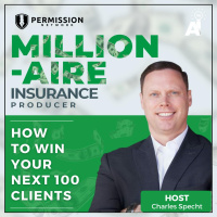 Millionaire Insurance Producer: How to Win Your Next 100 Clients