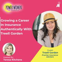 Power Women In Insurance: Growing a Career In Insurance Authentically With Treell Gorden