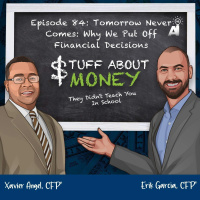 Stuff About Money: Episode 84: Tomorrow Never Comes: Why We Put Off Financial Decisions