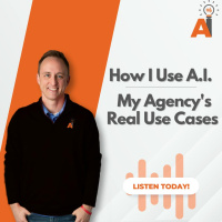 How I Use A.I. - My Agencys Real Use Cases