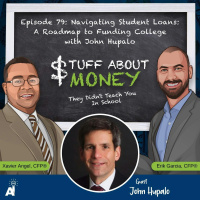 Stuff About Money: Episode 79: Navigating Student Loans: A Roadmap to Funding College with John Hupalo