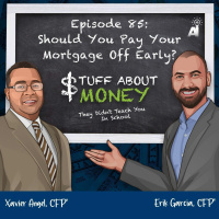 Stuff About Money: Episode 85: Should You Pay Your Mortgage Off Early?