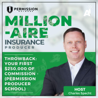 Millionaire Insurance Producer: Throwback: Your First $250,000 of Commission - (Permission Producer School)