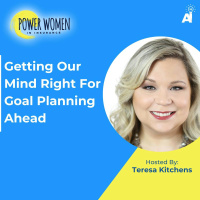 Power Women In Insurance: Getting Our Mind Right For Goal Planning Ahead