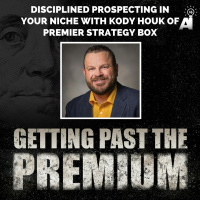GPP: Disciplined Prospecting in Your Niche With Kody Houk of Premier Strategy Box