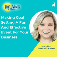 Power Women In Insurance: Making Goal Setting A Fun And Effective Event For Your Business