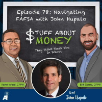 Stuff About Money: Episode 78: Navigating FAFSA with John Hupalo