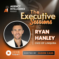 The Executive Sessions: Ryan Hanley, CMO of Linqura