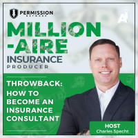 Millionaire Insurance Producer: Throwback: How to Become an Insurance Consultant