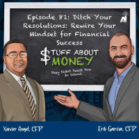 Stuff About Money: Episode 81: Ditch Your Resolutions: Rewire Your Mindset for Financial Success