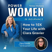 Power Women In Insurance: How to 10X Your Life with Ciara Gravier