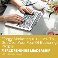 [FFL 293] Marketing 101: How To Get Over Your Fear Of Bothering People