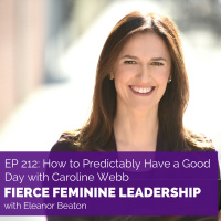 [FFL 212] How To Predictably Have A Good Day with Caroline Webb 
