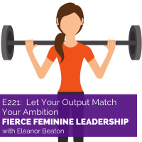 [FFL 221] Let Your Output Match Your Ambition