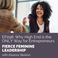 [FFL 298] Why High End is the ONLY Way for Entrepreneurs