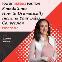 EP540: Foundations: How to Dramatically Increase Your Sales Conversion