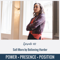 EP411: Sell More by Believing Harder