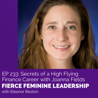 EP233 Secrets of A High Flying Finance Career with Joanna Fields