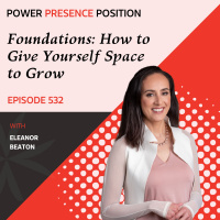 EP532: Foundations: How to Give Yourself Space to Grow