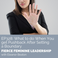 [FFL 328] What to do When You get Pushback After Setting a Boundary