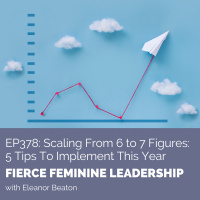 [FFL 378] Scaling from 6 to 7 Figure: 5 Tips to Implement This Year