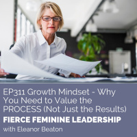 [FFL 311] Growth Mindset - Why You Need to Value the PROCESS (Not Just the Results)