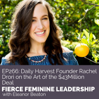 [FFL 266] Daily Harvest Founder Rachel Drori on the Art of the $43Million Deal