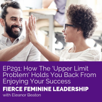 [FFL 291] How The Upper Limit Problem Holds You Back From Enjoying Your Success