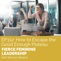 [FFL 312] How to Escape the Good Enough Plateau