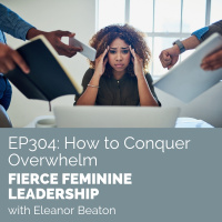 [FFL 304] How to Conquer Overwhelm