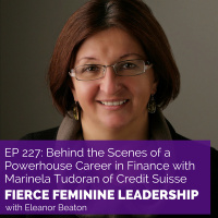 [FFL 227] Behind the Scenes of a Powerhouse Career in Finance with Marinela Tudoran of Credit Suisse
