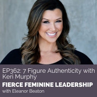 [FFL 362] 7 Figure Authenticity with Keri Murphy
