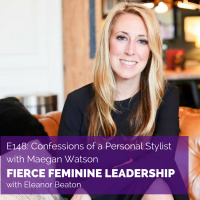 [FFL 148] Confessions of a Personal Stylist with Maegan Watson