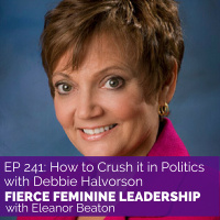 [FFL 241] How to Crush it in Politics with Debbie Halvorson Bush