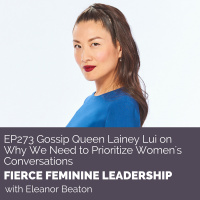 [FFL 273] Gossip Queen Lainey Lui on Why We Need to Prioritize Womens Conversations