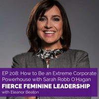 [FFL 208] How to Be an Extreme Corporate Powerhouse with Sarah Robb OHagan